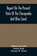 Report On The Present State Of The Chesapeake And Ohio Canal