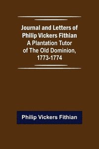 Journal and Letters of Philip Vickers Fithian