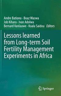 Agro-Ecological Intensification of Agricultural Systems in the African Highlands Bernard Vanlauwe, Piet van Asten and Guy Blomme