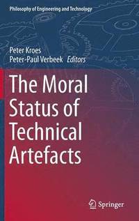 The Moral Status of Technical Artefacts