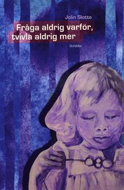 Fr�ga aldrig varf�r, tvivla aldrig mer (h�ftad)