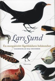 En morgontr�tt f�gelsk�dares bek�nnelser Dagboksblad maj-december (inbunden)