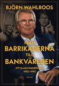 Frn barrikaderna till bankvrlden : ett slags dagbcker 1952-1992
