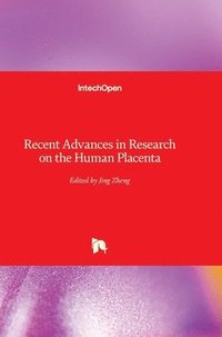 Recent Advances In Research On The Human Placenta