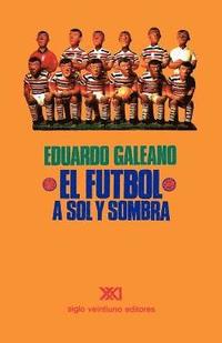 El Futbol A Sol Y Sombra (inbunden)