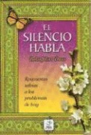 El Silencio Habla: Respuestas Sabias A los Problemas de Hoy (h�ftad)