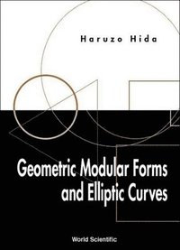 Geometric Modular Forms and Elliptic Curves (inbunden)