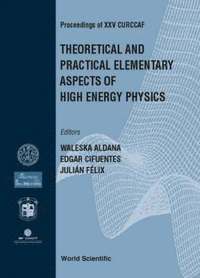 Theoretical and Practical Elementary Aspects of High Energy Physics (inbunden)