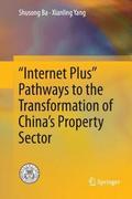 Internet Plus Pathways to the Transformation of Chinas Property Sector