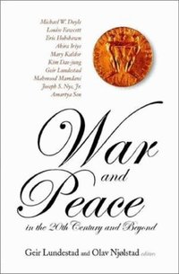 War And Peace In The 20Th Century And Beyond (h�ftad)