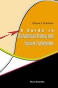 Guide To Distribution Theory And Fourier Transforms, A