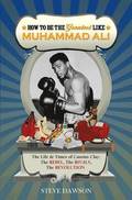 How to be the Greatest Like Muhammad Ali