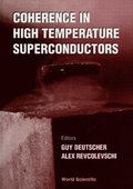 Coherence In High Temperature Superconductors