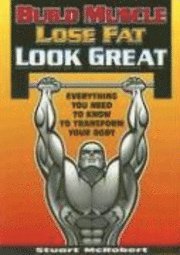 Build Muscle, Lose Fat, Look Great (h�ftad)