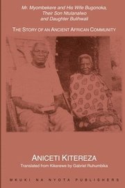 Mr. Myombekere and His Wife Bugonoka, Their Son Ntulanalwo and Daughter Bulihwali (h�ftad)