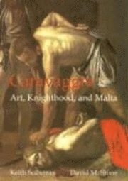 Caravaggio: Art, Knighthood, and Malta (inbunden)