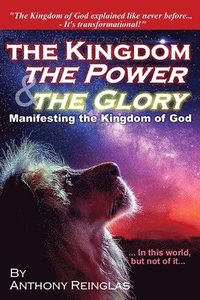 The Kingdom, The Power & The Glory