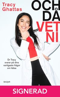 Och d� vet ni! : Dr Tracy svarar p� dina vanligaste fr�gor om h�lsa