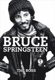 Bruce Springsteen: The Boss (inbunden)