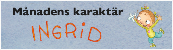 Månadens karaktär - Ingrid