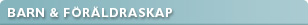 Barn & f�r�ldraskap