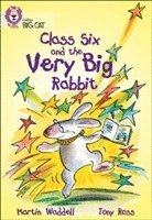 Class Six and the Very Big Rabbit (häftad)
