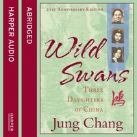 Wild Swans: Three Daughters of China (ljudbok)