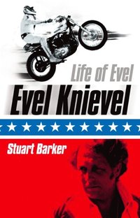 Life of Evel (e-bok)