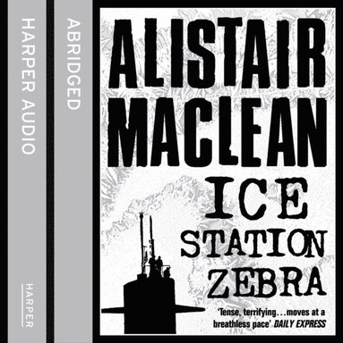 ICE STATION ZEBRA UNABR AU EA (ljudbok)