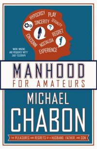 Manhood for Amateurs (e-bok)