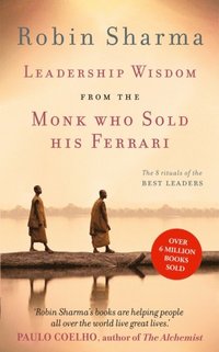 Leadership Wisdom from the Monk Who Sold His Ferrari (e-bok)