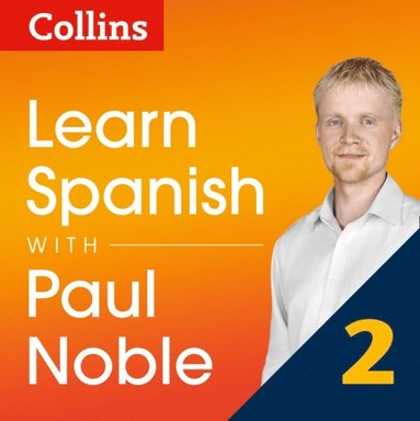 Learn Spanish with Paul Noble for Beginners - Part 2 (ljudbok)