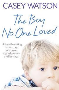 The Boy No One Loved (häftad)