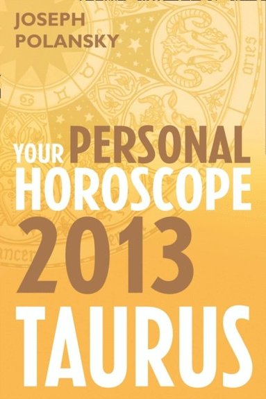 Taurus 2013: Your Personal Horoscope (hftad)