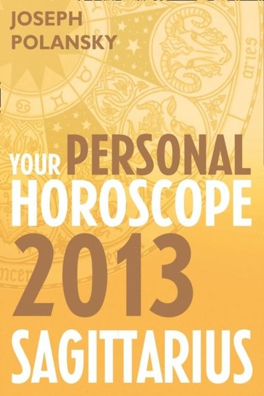 Sagittarius 2013: Your Personal Horoscope (hftad)