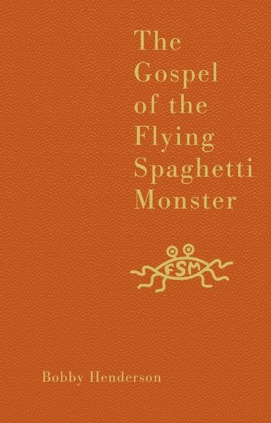 Gospel of the Flying Spaghetti Monster (häftad)