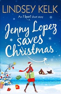 JENNY LOPEZ SAVES CHRISTMAS EB (e-bok)