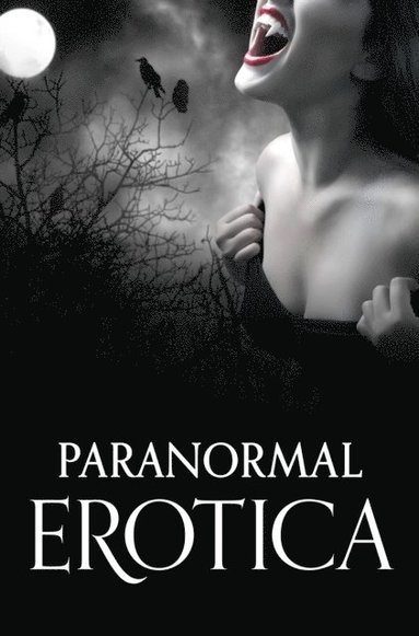 Paranormal Erotica (e-bok)