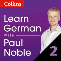 Learn German with Paul Noble for Beginners - Part 2: German Made Easy with Your 1 million-best-selling Personal Language Coach (ljudbok)