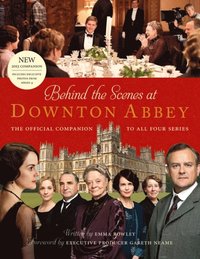 Behind the Scenes at Downton Abbey: The official companion to all four series (e-bok)