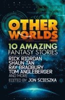 Other Worlds (feat. stories by Rick Riordan, Shaun Tan, Tom Angleberger, Ray Bradbury and more) (hftad)
