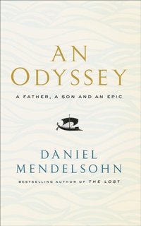 Odyssey: A Father, A Son and an Epic (e-bok)