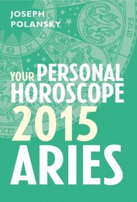 Aries 2015: Your Personal Horoscope (e-bok)