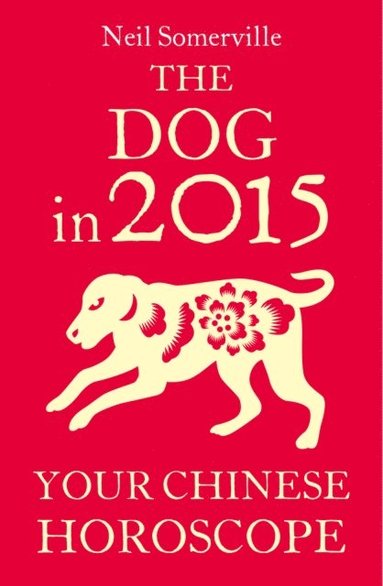 Dog in 2015: Your Chinese Horoscope (hftad)