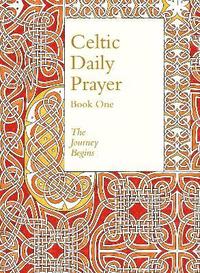 Celtic Daily Prayer: Book One (inbunden)