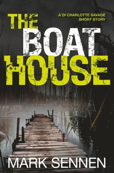 Boat House (A DI Charlotte Savage Short Story) (h�ftad)