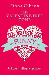 Valentine-Free Zone: A Love...Maybe Valentine eShort (e-bok)