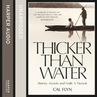 Thicker Than Water: History, Secrets and Guilt: A Memoir (ljudbok)