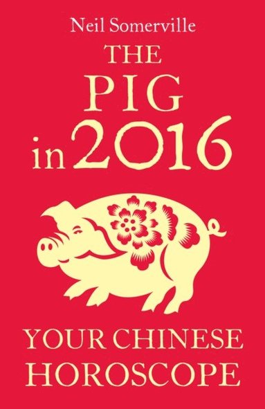 Pig in 2016: Your Chinese Horoscope (hftad)