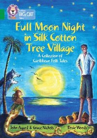Full Moon Night in Silk Cotton Tree Village: A Collection of Caribbean Folk Tales (hftad)